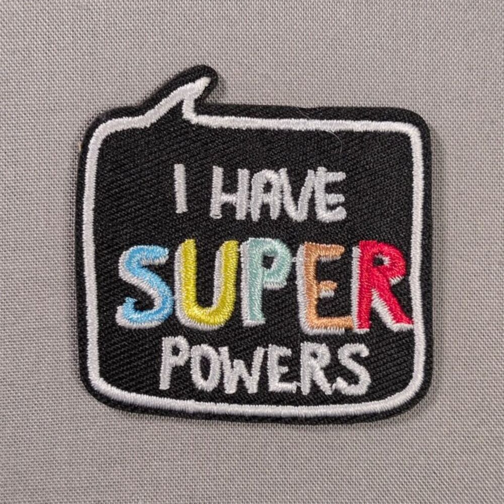 I Have Super Powers Iron On Patch | Funny Superhero Patch